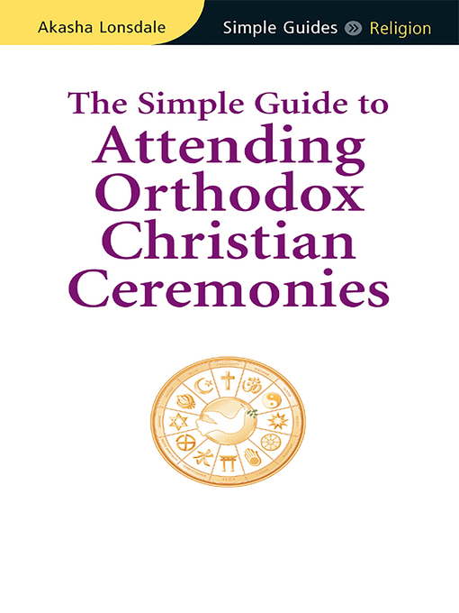 Title details for Simple Guide to Attending Orthodox Christian Ceremonies by Akasha Lonsdale - Available